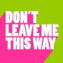Don't Leave Me This Way (Kevin McKay Mix)