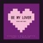 Be My Lover (2023 Mix)
